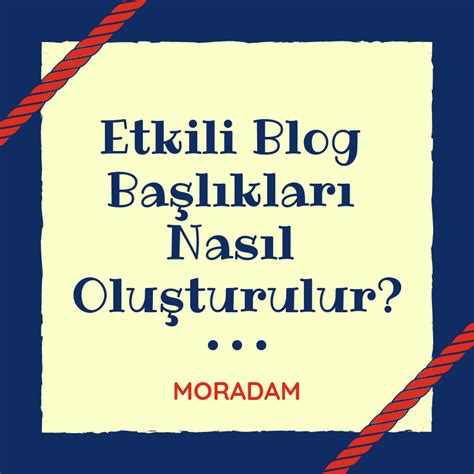 Etkili Blog Başlıkları Nasıl Yazılır?