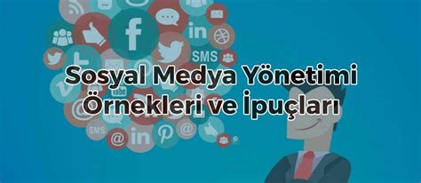 Sosyal Medya Yönetimi ve İpuçları