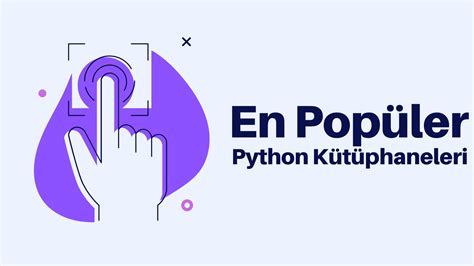 Python Kütüphaneleri ve Uygulamaları