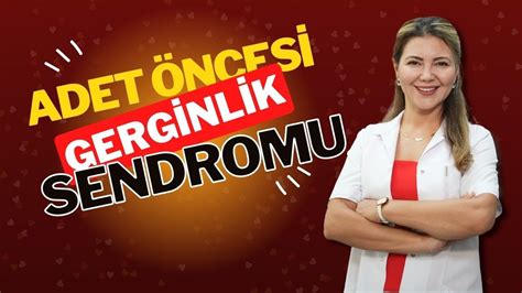 Adet Öncesi Gerginlik (PMS)