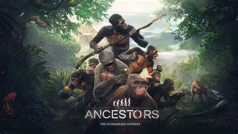 Ancestors: The Humankind Odyssey