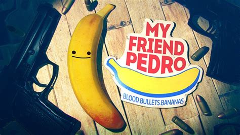 My Friend Pedro